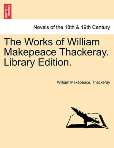 Cover image for The Works of William Makepeace Thackeray. Library Edition.