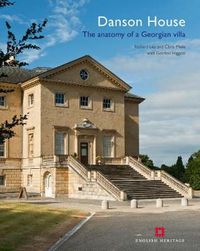 Cover image for Danson House: The anatomy of a Georgian Villa