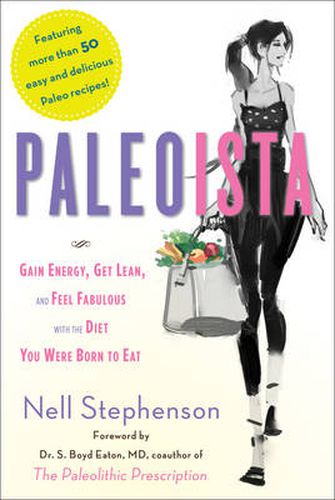 Cover image for Paleoista: Gain Energy, Get Lean, and Feel Fabulous with the Diet You Were Born to Eat