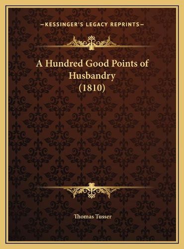 Cover image for A Hundred Good Points of Husbandry (1810)