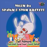 Cover image for I Love to Sleep in My Own Bed (Serbian Edition- Latin alphabet)