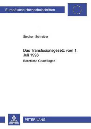 Cover image for Das Transfusionsgesetz Vom 1. Juli 1998: Rechtliche Grundfragen