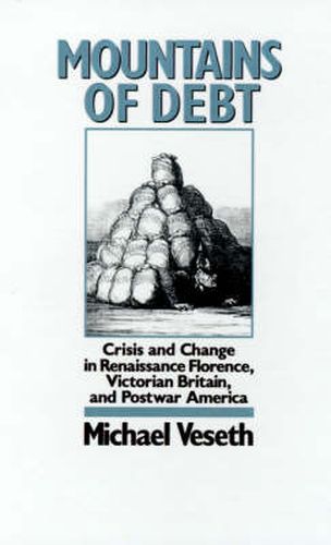 Cover image for Mountains of Debt: Crisis and Change in Renaissance Florence, Postwar Britain, and Postwar America