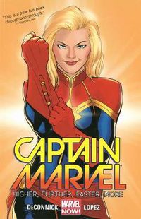 Cover image for Captain Marvel Volume 1: Higher, Further, Faster, More