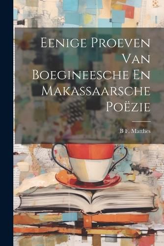 Cover image for Eenige Proeven Van Boegineesche En Makassaarsche Poezie