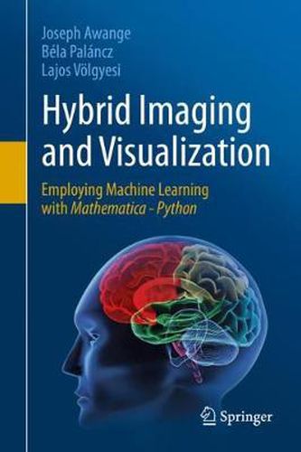 Cover image for Hybrid Imaging and Visualization: Employing Machine Learning with Mathematica - Python