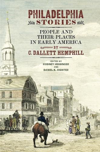 Cover image for Philadelphia Stories: People and Their Places in Early America