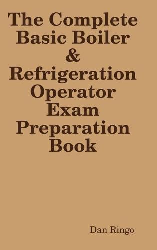 Cover image for The Complete Basic Boiler & Refrigerator License Exam Book