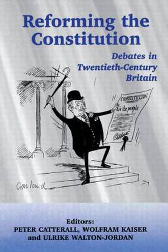 Cover image for Reforming the Constitution: Debates in Twentieth-Century Britain