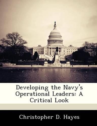 Cover image for Developing the Navy's Operational Leaders