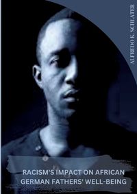 Cover image for Racism's Impact on African American Fathers' Well-being