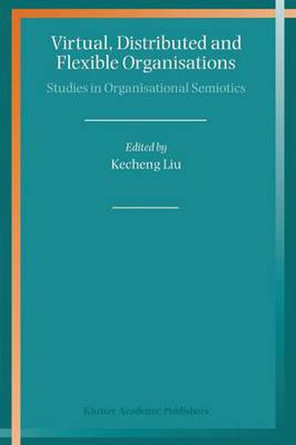Cover image for Virtual, Distributed and Flexible Organisations: Studies in Organisational Semiotics