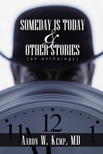 Cover image for Someday is Today and Other Stories: An Anthology