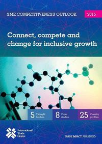 Cover image for Sme Competitiveness Outlook 2015: Connect, Compete and Change for Inclusive Growth