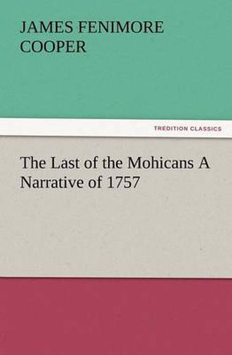 Cover image for The Last of the Mohicans a Narrative of 1757