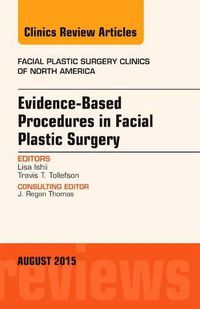 Cover image for Evidence-Based Procedures in Facial Plastic Surgery, An Issue of Facial Plastic Surgery Clinics of North America