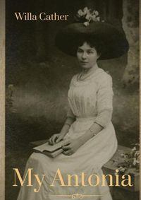Cover image for My Antonia: A novel by Willa Cather