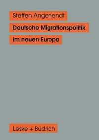 Cover image for Deutsche Migrationspolitik Im Neuen Europa