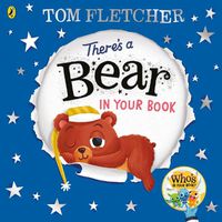 Cover image for There's a Bear in Your Book: A soothing bedtime story from Tom Fletcher