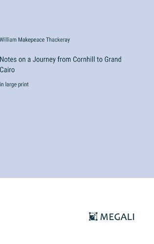 Cover image for Notes on a Journey from Cornhill to Grand Cairo