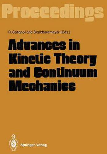 Cover image for Advances in Kinetic Theory and Continuum Mechanics: Proceedings of a Symposium Held in Honor of Professor Henri Cabannes at the University Pierre et Marie Curie, Paris, France, on 6 July 1990