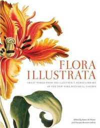 Cover image for Flora Illustrata: Great Works from the LuEsther T. Mertz Library of The New York Botanical Garden