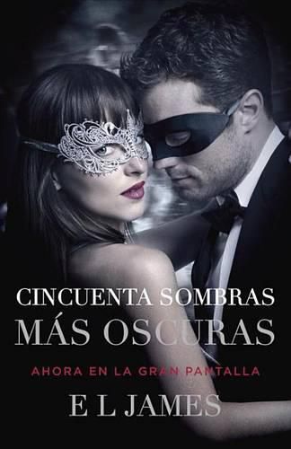 Cover image for Cincuenta sombras mas oscuras (Movie Tie-In) / Fifty Shades Darker (MTI): Fifty Shades Darker MTI - Spanish-language edition