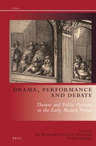 Cover image for Drama, Performance and Debate: Theatre and Public Opinion in the Early Modern Period