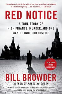 Cover image for Red Notice: A True Story of High Finance, Murder, and One Man's Fight for Justice