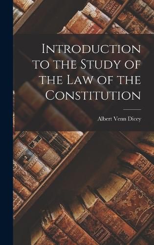 Cover image for Introduction to the Study of the Law of the Constitution