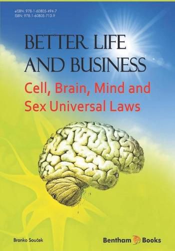 Cover image for Better Life and Business: Cell, Brain, Mind and Sex Universal Laws