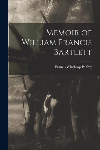 Memoir of William Francis Bartlett