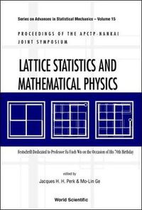 Cover image for Lattice Statistics And Mathematical Physics: Festschrift Dedicated To Professor Fa-yueh Wu On The Occasion Of His 70th Birthday, Proceedings Of Apctp-nankai Joint Symposium