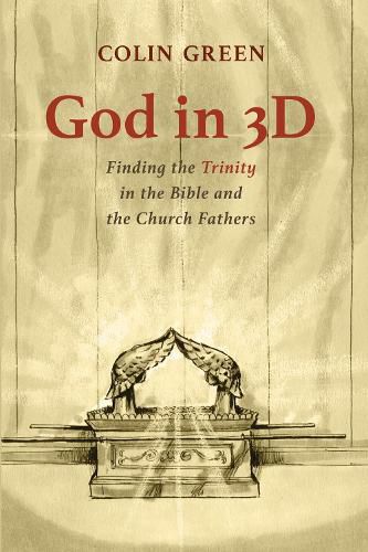 God in 3D: Finding the Trinity in the Bible and the Church Fathers