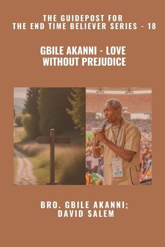 Cover image for Gbile Akanni - Love Without Prejudice - The Guidepost For the End Time Believer Series - 18 of 22