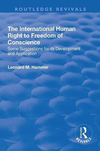 Cover image for The International Human Right to Freedom of Conscience: Some suggestions for its development and application