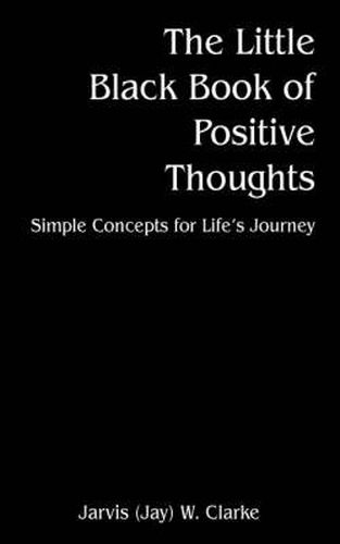 Cover image for The Little Black Book of Positive Thoughts: Simple Concepts for Life's Journey