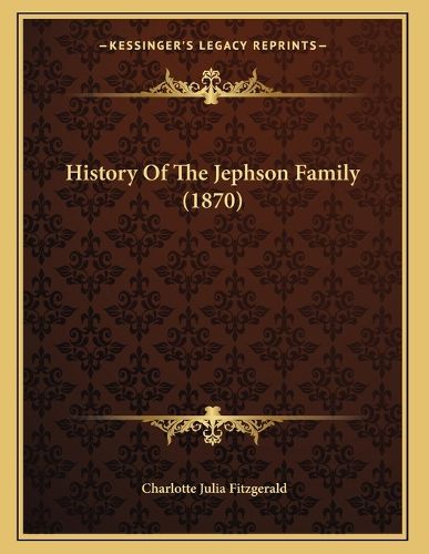 Cover image for History of the Jephson Family (1870)