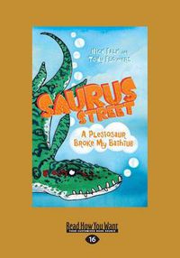 Cover image for A Plesiosaur Broke My Bathtub: Saurus Street 5