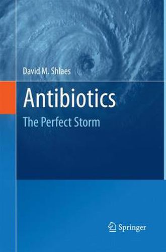 Cover image for Antibiotics: The Perfect Storm