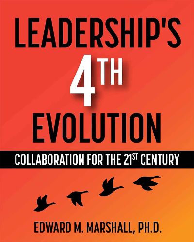 Cover image for Leadership's 4th Evolution: Collaboration for the 21st Century