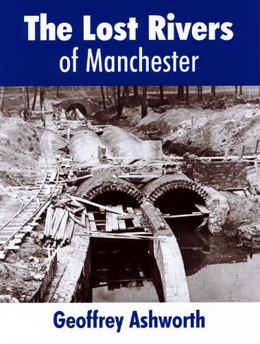 Cover image for The Lost Rivers of Manchester