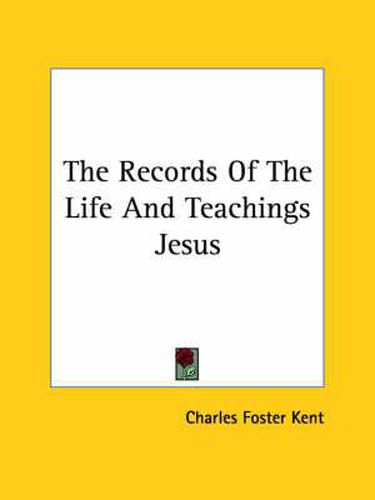 Cover image for The Records of the Life and Teachings Jesus