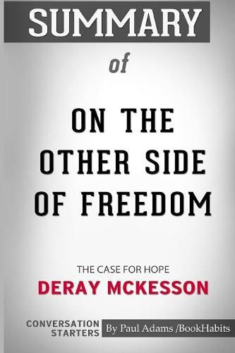 Summary of On the Other Side of Freedom: The Case for Hope by DeRay Mckesson: Conversation Starters