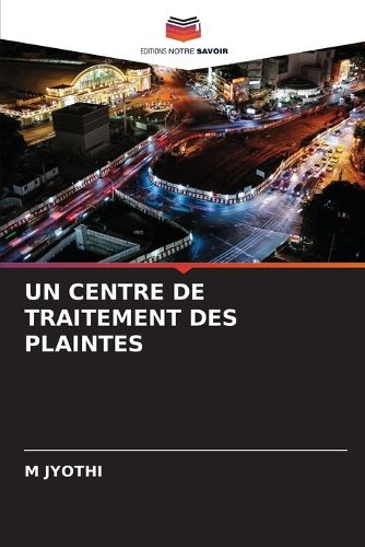 Cover image for Un Centre de Traitement Des Plaintes