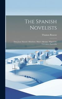 Cover image for The Spanish Novelists