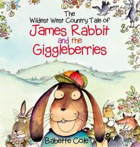 Cover image for The Wild West Country Tale of James Rabbit and the Giggleberries