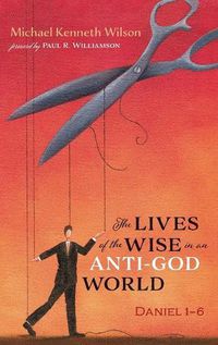 Cover image for The Lives of the Wise in an Anti-God World