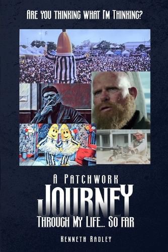 Cover image for Are You Thinking What I'm Thinking? A Patchwork Journey Through My Life... So Far