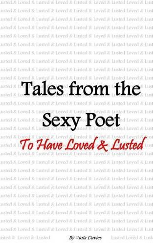 Cover image for Tales from the Sexy Poet: To Have Loved & Lusted